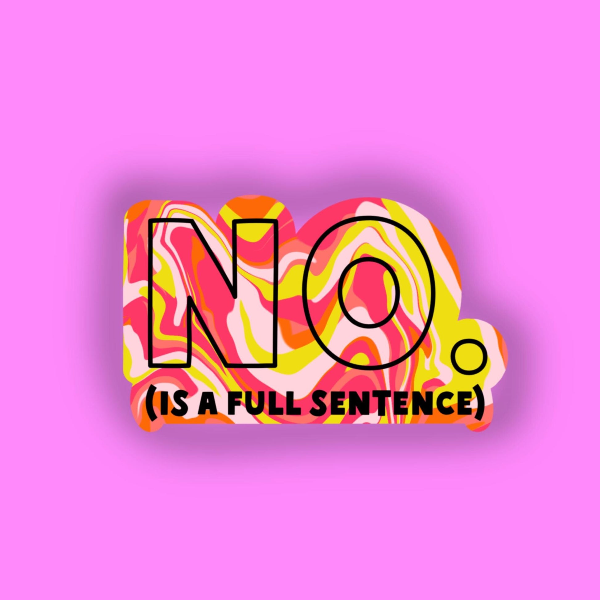 No is a full sentence sticker, stocking stuffers, water bottle sticker, Mental health stickers, mental health awareness, planner stickers